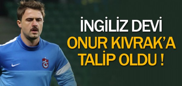 ngiliz devi Onur'a talip